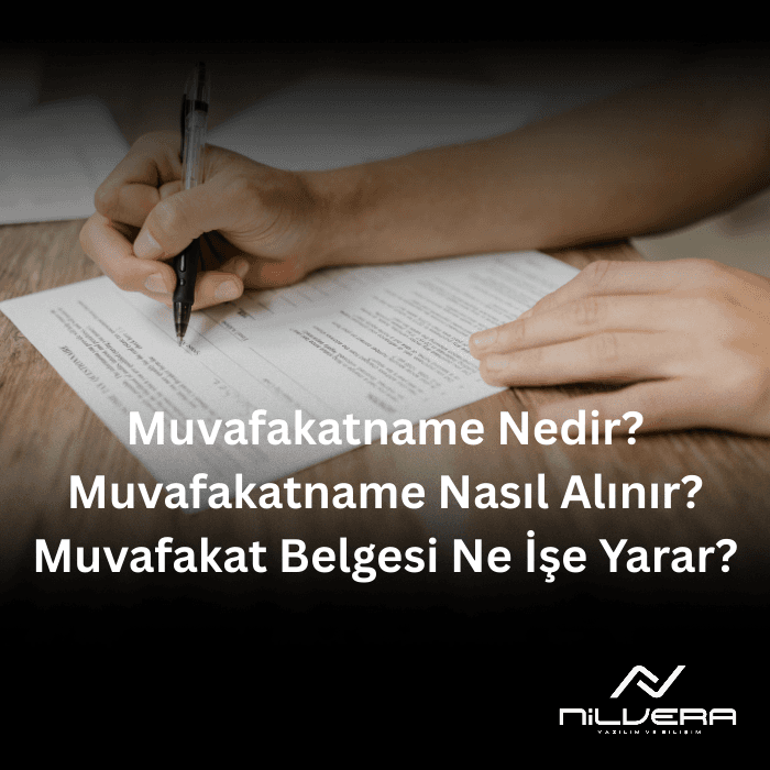Muvafakatname Nedir? Muvafakatname Nasıl Alınır? Muvafakat Belgesi Ne İşe Yarar?